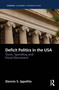 Deficit Politics in the United States (Taxes, Spending and Fiscal Disconnect) by Dennis Ippolito, 9781032201245