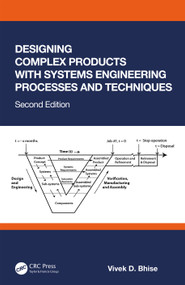 Designing Complex Products with Systems Engineering Processes and Techniques - 9781032203713 by Vivek D. Bhise, 9781032203713