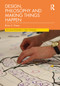 Design, Philosophy and Making Things Happen by Brian Dixon, 9781032046969