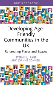 Developing Age-Friendly Communities in the UK (Re-creating Places and Spaces) - 9781032334790 by Stephen J. Page, Joanne Connell, 9781032334790