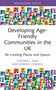 Developing Age-Friendly Communities in the UK (Re-creating Places and Spaces) - 9781032334790 by Stephen J. Page, Joanne Connell, 9781032334790