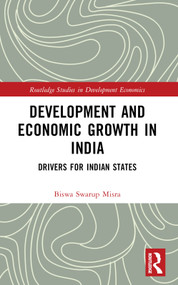 Development and Economic Growth in India (Drivers for Indian States) by Biswa Swarup Misra, 9781032243894