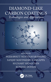 Diamond-Like Carbon Coatings (Technologies and Applications) by Peerawatt Nunthavarawong, Sanjay Mavinkere Rangappa, Suchart Siengchin, Kuniaki Dohda, 9781032038582