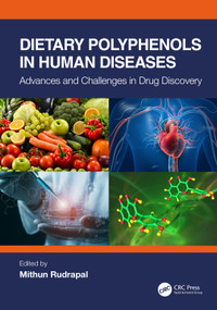 Dietary Polyphenols in Human Diseases (Advances and Challenges in Drug Discovery) by Mithun Rudrapal, 9781032170411