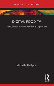 Digital Food TV (The Cultural Place of Food in a Digital Era) - 9781032200330 by Michelle Phillipov, 9781032200330