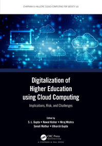 Digitalization of Higher Education using Cloud Computing (Implications, Risk, and Challenges) by S. L. Gupta, Nawal Kishor, Niraj Mishra, Sonali Mathur, Utkarsh Gupta, 9781032066158