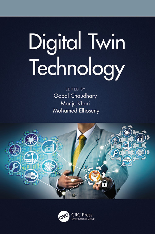 Digital Twin Technology by Gopal Chaudhary, Manju Khari, Mohamed Elhoseny, 9780367677978