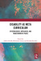Disability as Meta Curriculum (Epistemologies, Ontologies, and Transformative Praxis) by Gillian Parekh, Elizabeth J. Grace, Nirmala Erevelles, 9781032172194