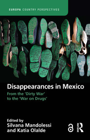 Disappearances in Mexico (From the 'Dirty War' to the 'War on Drugs') by Silvana Mandolessi, Katia Olalde Rico, 9781032196619
