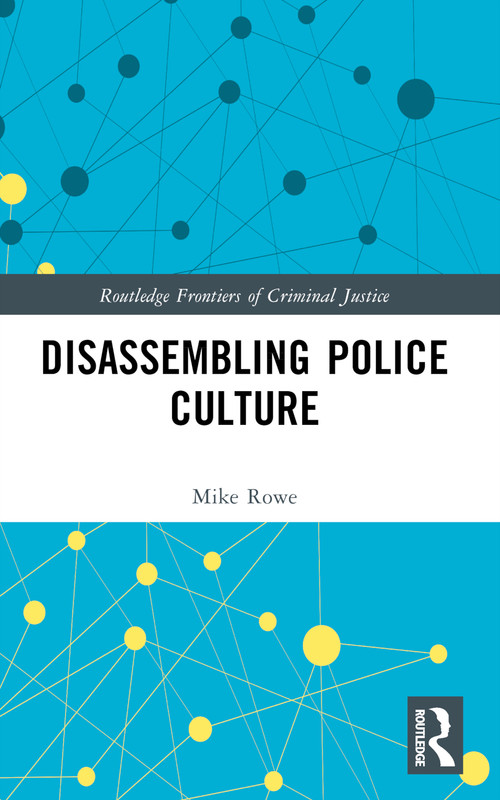 Disassembling Police Culture by Mike Rowe, 9781032022550