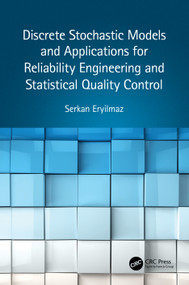 Discrete Stochastic Models and Applications for Reliability Engineering and Statistical Quality Control by Serkan Eryilmaz, 9780367749842