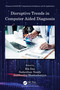 Disruptive Trends in Computer Aided Diagnosis by Rik Das, Sudarshan Nandy, Siddhartha Bhattacharyya, 9780367493400