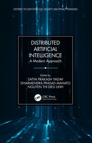 Distributed Artificial Intelligence (A Modern Approach) by Satya Prakash Yadav, Dharmendra Prasad Mahato, Nguyen Thi Dieu Linh, 9780367638825