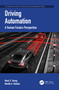 Driving Automation (A Human Factors Perspective) by Mark S. Young, Neville A. Stanton, 9781032448244