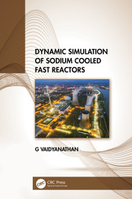 Dynamic Simulation of Sodium Cooled Fast Reactors by G Vaidyanathan, 9781032254371
