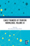Early Framers of Tourism Knowledge, Volume III by Metin Kozak, Nazmi Kozak, 9781032493251