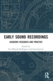 Early Sound Recordings (Academic Research and Practice) by Eva Moreda Rodriguez, Inja Stanović, 9781032047539