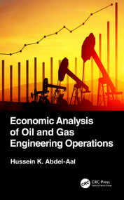 Economic Analysis of Oil and Gas Engineering Operations by Hussein K. Abdel-Aal, 9780367684723