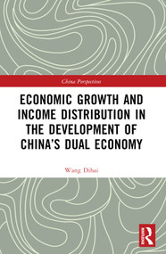 Economic Growth and Income Distribution in the Development of China's Dual Economy by Wang Dihai, 9781032199627