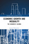 Economic Growth and Inequality (The Economists' Dilemma) by Laurent Dobuzinskis, 9781032106199