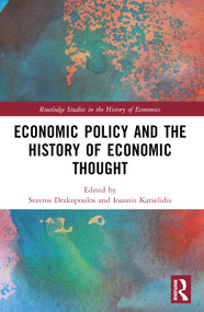Economic Policy and the History of Economic Thought by Stavros Drakopoulos, Ioannis Katselidis, 9781032131979