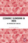Economic Slowdown in India (An Introductory Analysis) by Asis Kumar Banerjee, 9781032396026
