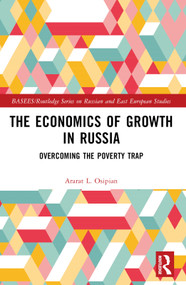 The Economics of Growth in Russia (Overcoming the Poverty Trap) by Ararat L. Osipian, 9781032460406
