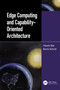 Edge Computing and Capability-Oriented Architecture by Haishi Bai, Boris Scholl, 9781032046723