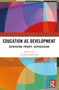 Education as Development (Deprivation, Poverty, Dispossession) by Ramdas Rupavath, 9781032460147