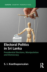 Electoral Politics in Sri Lanka (Presidential Elections, Manipulation and Democracy) - 9781032303598 by S. Keethaponcalan, 9781032303598