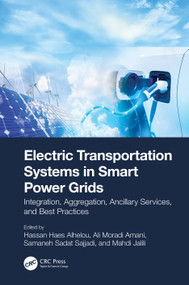 Electric Transportation Systems in Smart Power Grids (Integration, Aggregation, Ancillary Services, and Best Practices) by Hassan Haes Alhelou, Ali Moradi Amani, Samaneh Sadat Sajjadi, Mahdi Jalili, 9781032277677