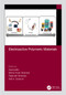 Electroactive Polymeric Materials by Inamuddin, Mohd Imran Ahamed, Rajender Boddula, Adil A. Gobouri, 9781032002842