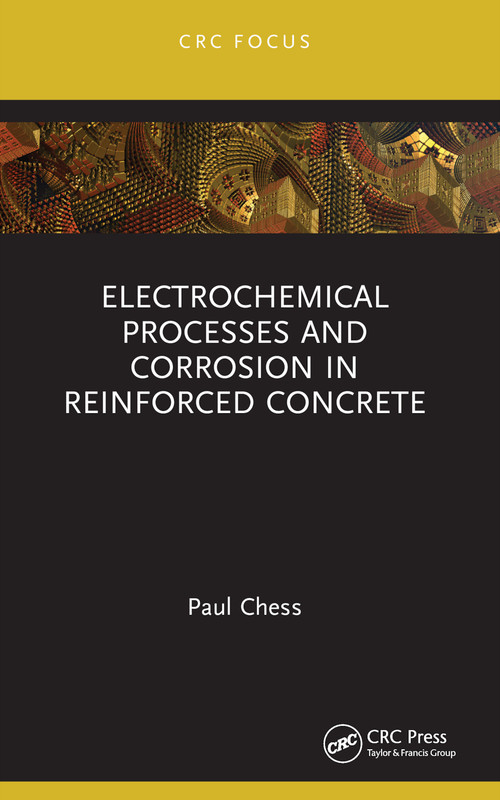 Electrochemical Processes and Corrosion in Reinforced Concrete - 9781032392424 by Paul Chess, 9781032392424