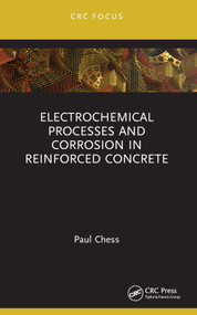Electrochemical Processes and Corrosion in Reinforced Concrete - 9781032392424 by Paul Chess, 9781032392424