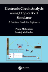 Electronic Circuit Analysis using LTSpice XVII Simulator (A Practical Guide for Beginners) by Pooja Mohindru, Pankaj Mohindru, 9781032058474