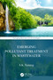 Emerging Pollutant Treatment in Wastewater by S.K. Nataraj, 9781032103259