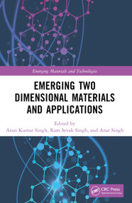 Emerging Two Dimensional Materials and Applications by Arun Kumar Singh, Ram Sevak Singh, Anar Singh, 9781032162881