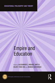 Empire and Education by Alexander J. Means, Amy N. Sojot, Yuko Ida, Manca Sustarsic, 9781032471839