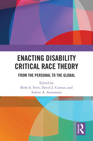 Enacting Disability Critical Race Theory (From the Personal to the Global) by Beth A. Ferri, David J. Connor, Subini A. Annamma, 9781032461601