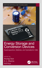 Energy Storage and Conversion Devices (Supercapacitors, Batteries, and Hydroelectric Cells) by Anurag Gaur, A. L. Sharma, Anil Arya, 9780367694289