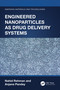 Engineered Nanoparticles as Drug Delivery Systems by Nahid Rehman, Anjana Pandey, 9781032171777