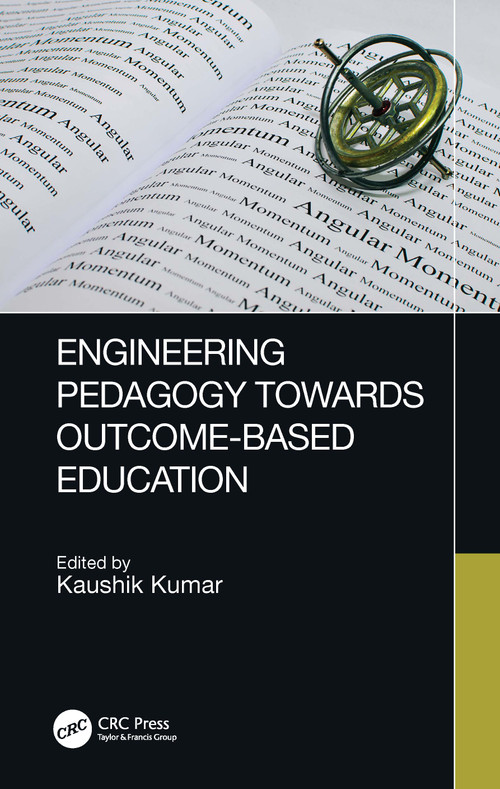 Engineering Pedagogy Towards Outcome-Based Education by Kaushik Kumar, 9780367537456