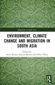 Environment, Climate Change and Migration in South Asia - 9781032435367 by Amit Ranjan, Rajesh Kharat, Pallavi Deka, 9781032435367