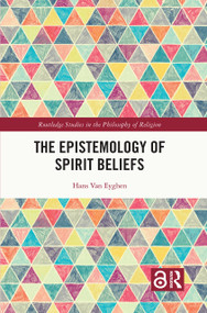 The Epistemology of Spirit Beliefs by Hans Van Eyghen, 9781032249995