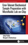 Error-Tolerant Biochemical Sample Preparation with Microfluidic Lab-on-Chip by Sudip Poddar, Bhargab B. Bhattacharya, 9781032113852