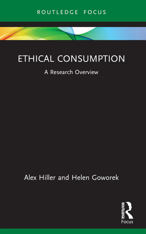 Ethical Consumption (A Research Overview) - 9781032160641 by Alex Hiller, Helen Goworek, 9781032160641