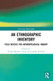 An Ethnographic Inventory (Field Devices for Anthropological Inquiry) by Tomás Sánchez Criado, Adolfo Estalella, 9781032182704