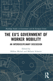 The EU's Government of Worker Mobility (An Interdisciplinary Discussion) - 9781032288185 by Hélène Michel, Mélanie Schmitt, 9781032288185