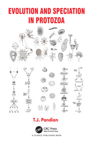 Evolution and Speciation in Protozoa by T.J. Pandian, 9781032347561