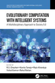 Evolutionary Computation with Intelligent Systems (A Multidisciplinary Approach to Society 5.0) by R.S. Chauhan, Kavita Taneja, Rajiv Khanduja, Vishal Kamra, Rahul Rattan, 9780367744946